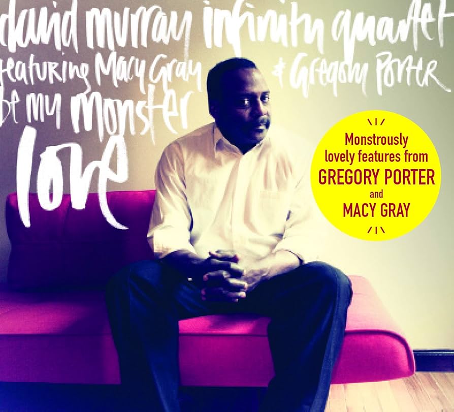 David Murray Infinity Quartet – Be My Monster Love.jpg