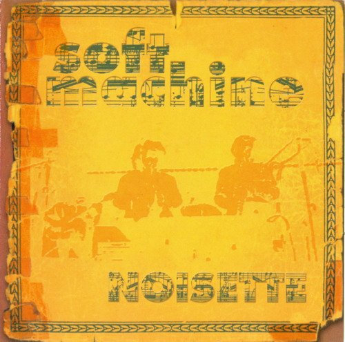 Soft Machine - Noisette.jpg