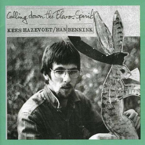 Kees Hazevoet  Han Bennink – Calling Down The Flevo Spirit.jpg