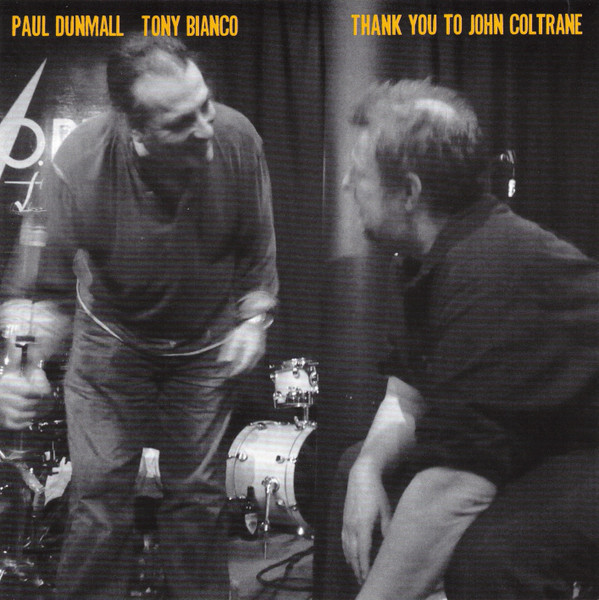 Paul Dunmall, Tony Bianco – Thank You To John Coltrane.jpg