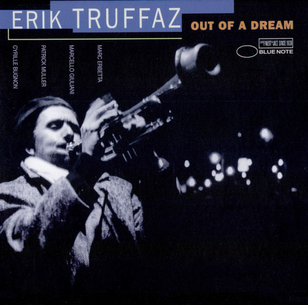 Erik Truffaz With Marc Erbetta, Marcello Giuliani, Patrick Muller, Cyrille Bugnon – Out Of A Dream.jpg