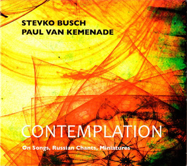 Stevko Busch, Paul Van Kemenade – Contemplation On Songs, Russian Chants, Miniatures.jpg