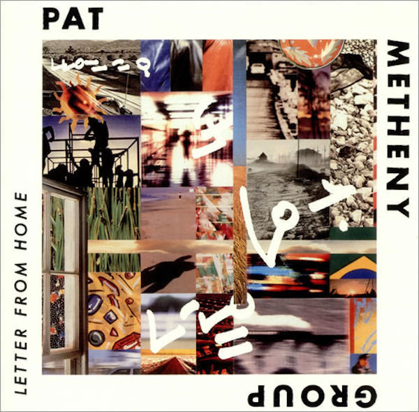 Pat Metheny Group – Letter From Home.jpg