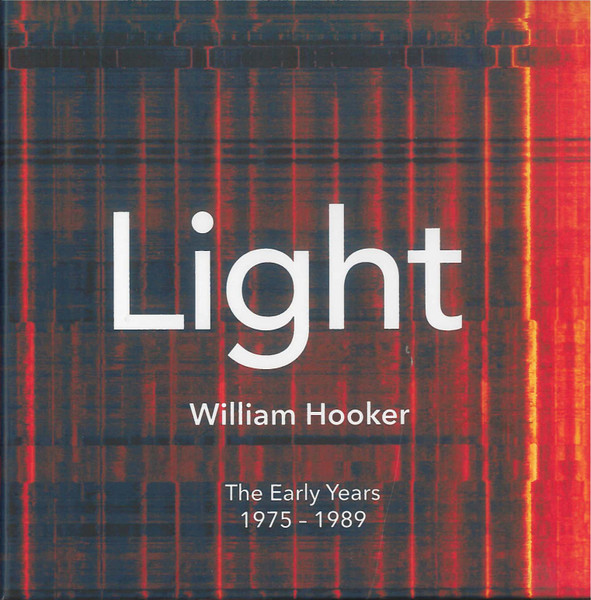 William Hooker – Light The Early Years 1975 - 1989.jpg