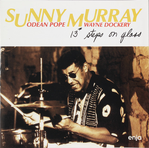 Sunny Murray, Odean Pope, Wayne Dockery – 13 Steps On Glass.jpg