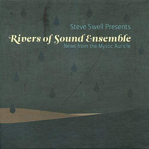 Steve Swell Presents Rivers Of Sound Ensemble – News From The Mystic Auricle.jpg